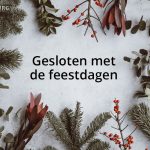 Nieuwsbericht Gesloten met de Feestdagen